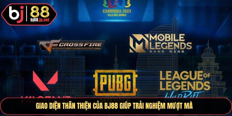 Giao diện thân thiện của BJ88 giúp trải nghiệm mượt mà