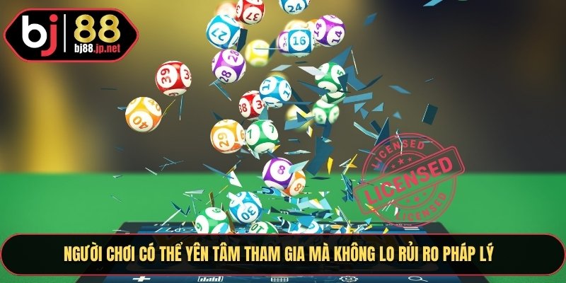Người chơi có thể yên tâm tham gia cược mà không cần lo lắng gì về rủi ro pháp lý