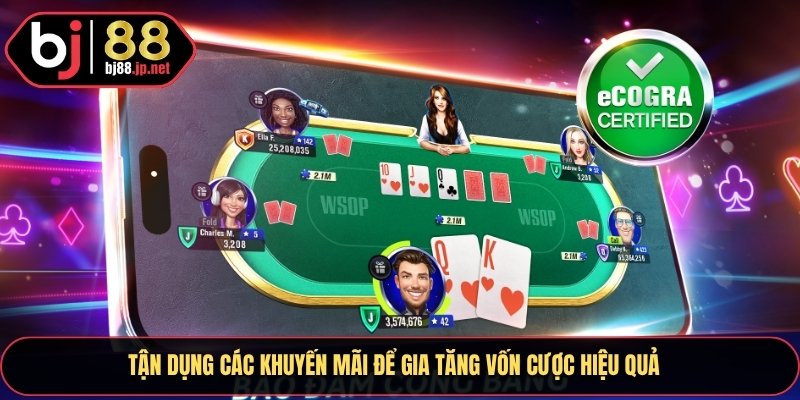 Tận dụng các khuyến mãi để gia tăng vốn cược hiệu quả