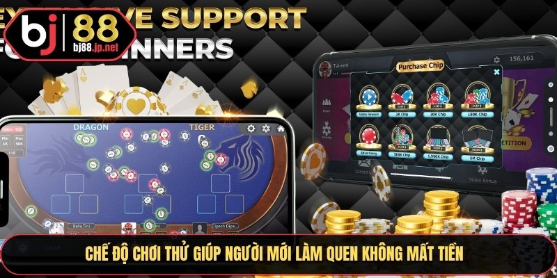 Chế độ chơi thử giúp người mới làm quen mà không hề mất tiền