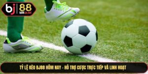 Tỷ lệ kèo BJ88 hôm nay